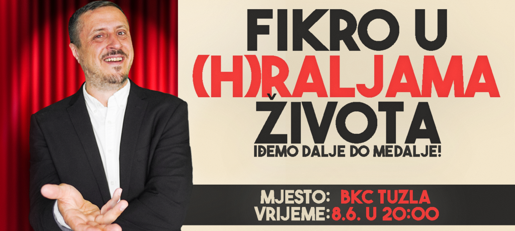 Fikro u (h)raljama života Tuzla