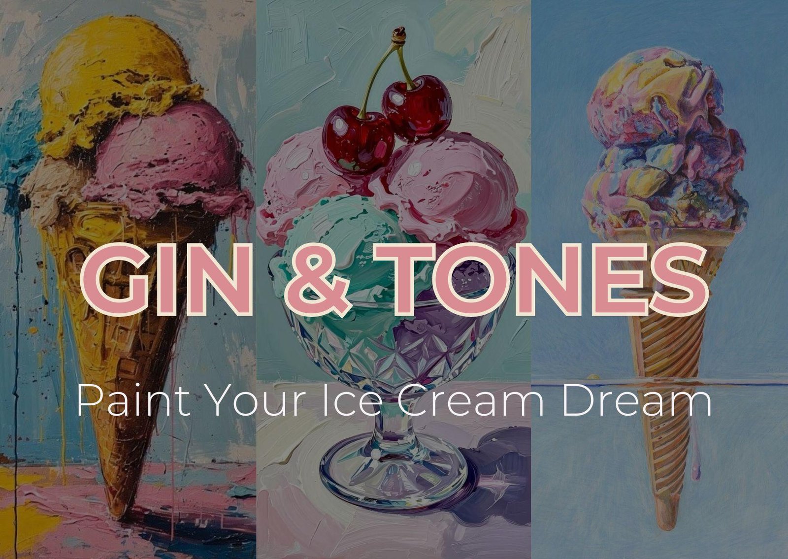 GIN & TONES / Paint Your Ice Cream Dream