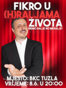 Fikro u (h)raljama života Tuzla