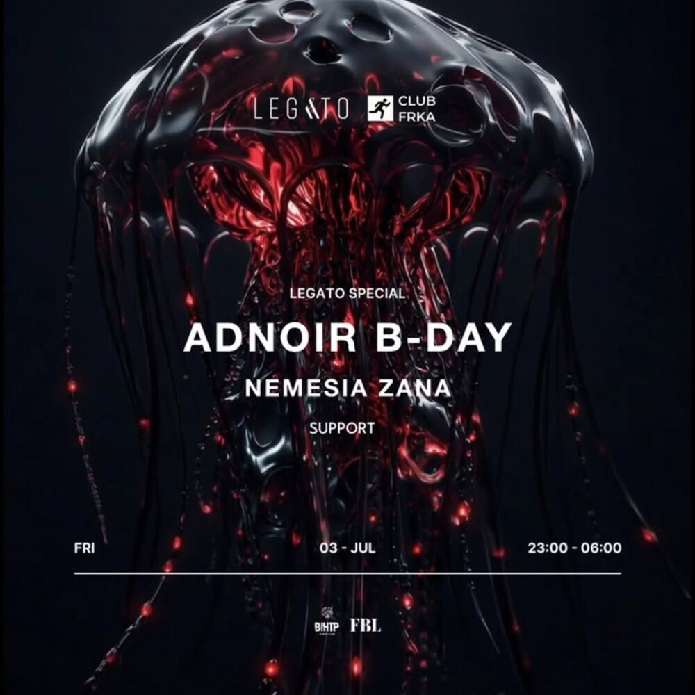 LEGATO SPECIAL | ADNOIR B-DAY Sarajevo