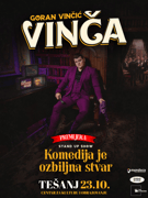 TEŠANJ – GORAN VINČIĆ VINČA – KOMEDIJA JE OZBILJNA STVAR
