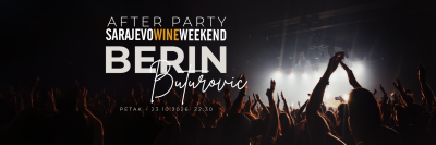 BERIN BUTUROVIĆ | SARAJEVO WINE WEEKEND AFTER PARTY